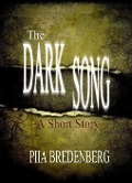 Cover-Bild zum Titel 'The Dark Song (A Fenwick Short Story)' von 'Piia Bredenberg'