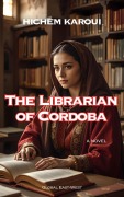 Cover-Bild zum Titel 'The Librarian of Cordoba' von 'Hichem Karoui'