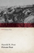 Cover-Bild zum Titel 'Private Peat (WWI Centenary Series)' von 'Harold R. Peat'