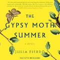 Cover-Bild zum Titel 'The Gypsy Moth Summer Lib/E' von 'Julia Fierro'