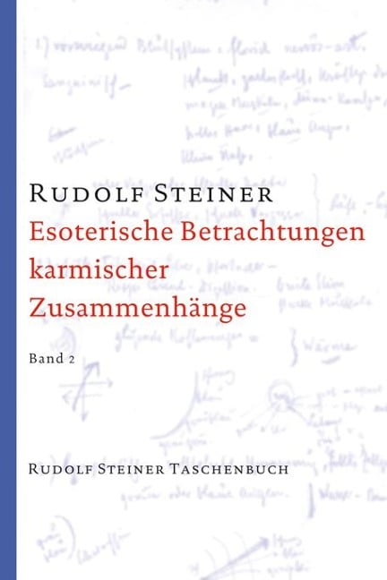 Esoterische Betrachtungen karmischer Zusammenhänge 2 - Rudolf Steiner