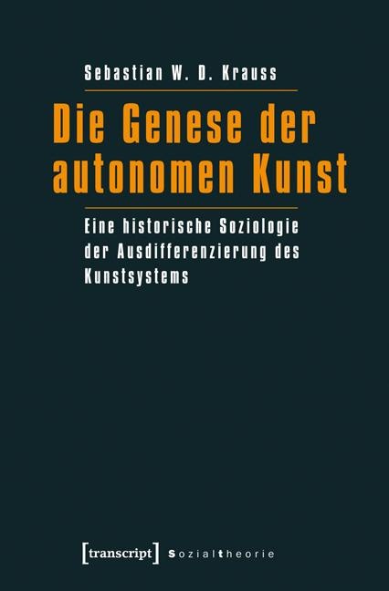 Die Genese der autonomen Kunst - Sebastian W. D. Krauss