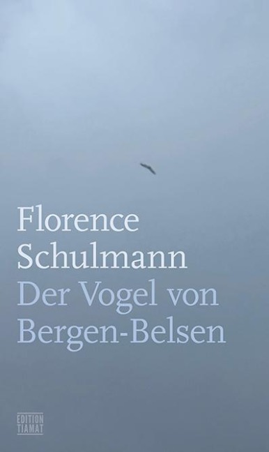 Der Vogel von Bergen-Belsen - Florence Schulmann