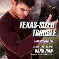 Cover-Bild zum Titel 'Texas-Sized Trouble Lib/E' von 'Barb Han'