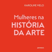Cover-Bild zum Titel 'Mulheres na história da arte' von 'Karoline Melo'