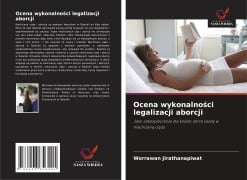 Cover-Bild zum Titel 'Ocena wykonalno¿ci legalizacji aborcji' von 'Worrawan Jirathanapiwat'