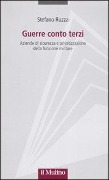 Cover-Bild zum Titel 'Guerre conto terzi. Aziende di sicurezza e privatizzazione della funzione militare' von 'Stefano Ruzza'