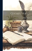 Cover-Bild zum Titel 'Choses Vues...' von 'Victor Hugo'