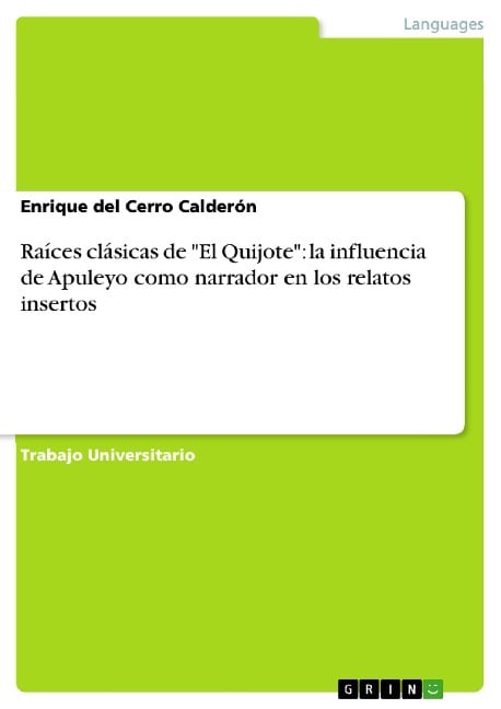 Raíces clásicas de "El Quijote": la influencia de Apuleyo como narrador en los relatos insertos - Enrique Del Cerro Calderón