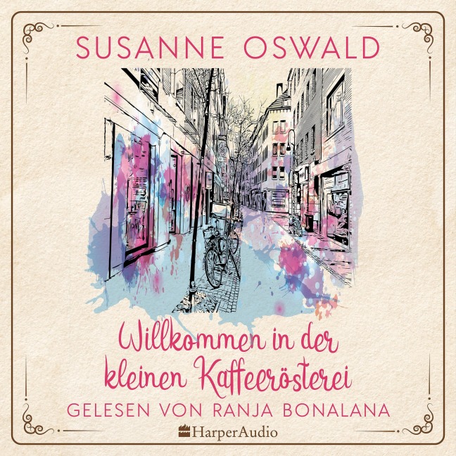 Willkommen in der kleinen Kaffeerösterei (ungekürzt) - Susanne Oswald