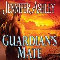 Cover-Bild zum Titel 'Guardian's Mate Lib/E' von 'Jennifer Ashley'