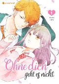 Cover-Bild zum Titel 'Ohne dich geht es nicht - Band 1' von 'Ayuko Hatta'