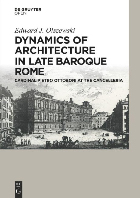 Dynamics of Architecture in Late Baroque Rome - Edward Olszewski