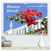 Cover-Bild zum Titel 'Blumen überall, zur Freude Menschen (hochwertiger Premium Wandkalender 2026 DIN A2 quer), Kunstdruck in Hochglanz' von 'Lothar Reupert'