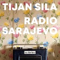 Cover-Bild zum Titel 'Radio Sarajevo' von 'Tijan Sila'