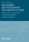 Die Qualität des Partizipativen Journalismus im Web - Sven Engesser