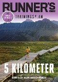 RUNNER'S WORLD 5 Kilometer - Einfach nur Ankommen - Runner`s World