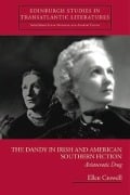 Dandy in Irish and American Southern Fiction - Ellen Crowell