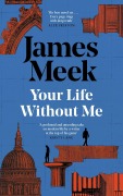 Cover-Bild zum Titel 'Your Life Without Me' von 'James Meek'