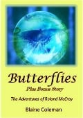 Butterflies- The Adventures of Roland Mccray - Blaine Coleman