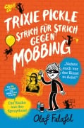 Cover-Bild zum Titel 'Trixie Pickle - Strich für Strich gegen Mobbing' von 'Olaf Falafel'