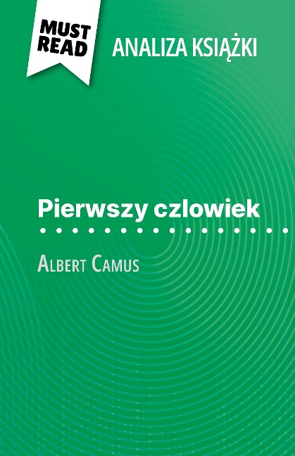 Pierwszy czlowiek ksiazka Albert Camus (Analiza ksiazki) - Eloïse Murat