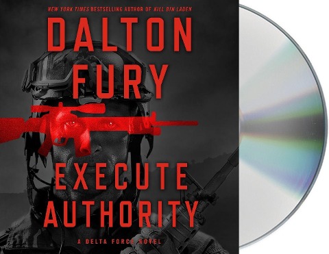 Execute Authority: A Delta Force Novel - Dalton Fury