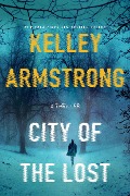 Cover-Bild zum Titel 'City of the Lost' von 'Kelley Armstrong'