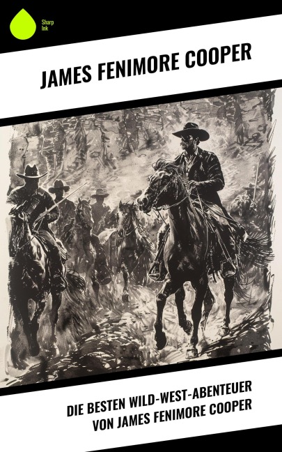 Die Besten Wild-West-Abenteuer von James Fenimore Cooper - James Fenimore Cooper