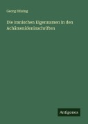 Cover-Bild zum Titel 'Die iranischen Eigennamen in den Achämenideninschriften' von 'Georg Hüsing'