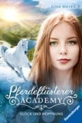 Pferdeflüsterer-Academy, Band 14: Hoffnung und Glück (Pferdebuch ab 10 Jahre von Bestseller-Autorin Gina Mayer) - Gina Mayer