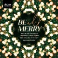 Be all merry-Chorwerke - Earley/Irish CO/The Choral Scholars of Univ. Dubli