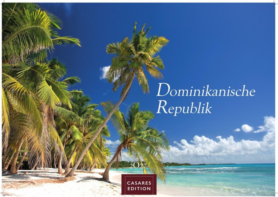 Dominikanische Republik Kalender 2027 - Wandkalender | Fotokalender Karibik 24x35cm - Bildkalender mit exotischen Motiven, ideal für Strandfans, Weltenbummler & Karibikträumer - 