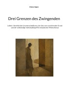 Cover-Bild zum Titel 'Drei Grenzen des Zwingenden' von 'Dieter Eigler'