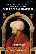 Cover-Bild zum Titel 'Gentile Bellini's Portrait of Sultan Mehmed II' von 'Elizabeth Rodini'