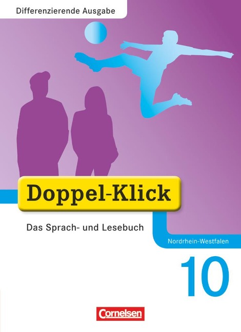 Doppel-Klick - Differenzierende Ausgabe Nordrhein-Westfalen. 10. Schuljahr. Schülerbuch - Silke González León, Mahir Gökbudak, Beate Hallmann, August-Bernhard Jacobs, Lucia Jacobs