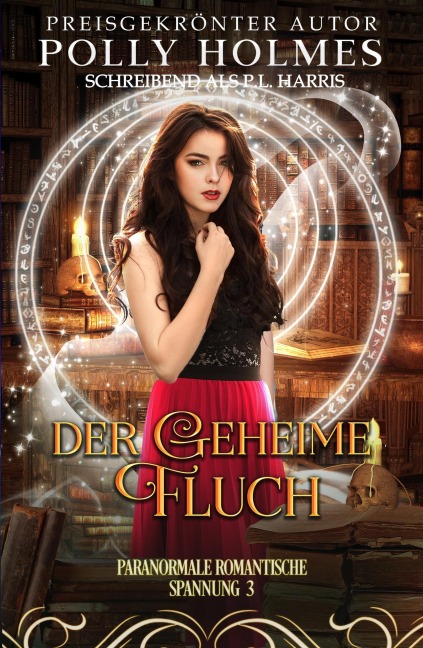 Der geheime Fluch - Polly Holmes, P. L. Harris