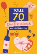 Cover-Bild zum Titel 'Tolle 70! Das Rätselbuch zum 70. Geburtstag' von 'Ursula Herrmann, Wolfgang Berke'