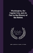 Cover-Bild zum Titel 'Washington, the Capital City, and its Part in the History of the Nation' von 'Rufus Rockwell Wilson'