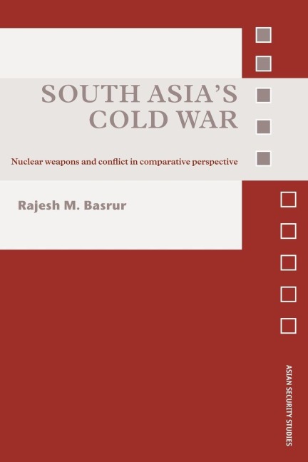 South Asia's Cold War - Rajesh M. Basrur