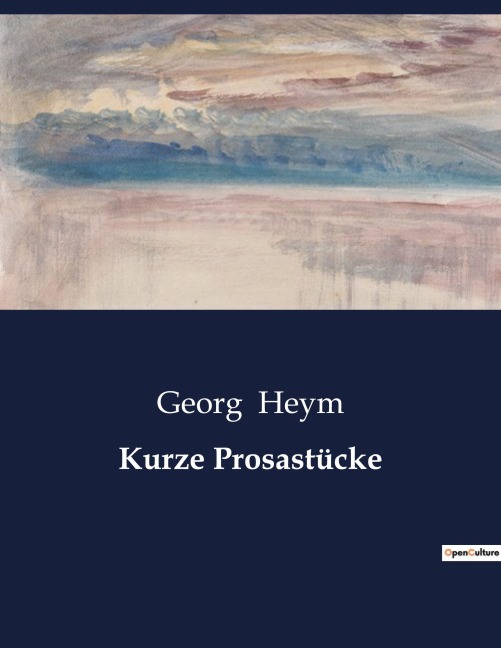 Kurze Prosastücke - Georg Heym