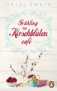 Cover-Bild zum Titel 'Frühling im Kirschblütencafé' von 'Heidi Swain'