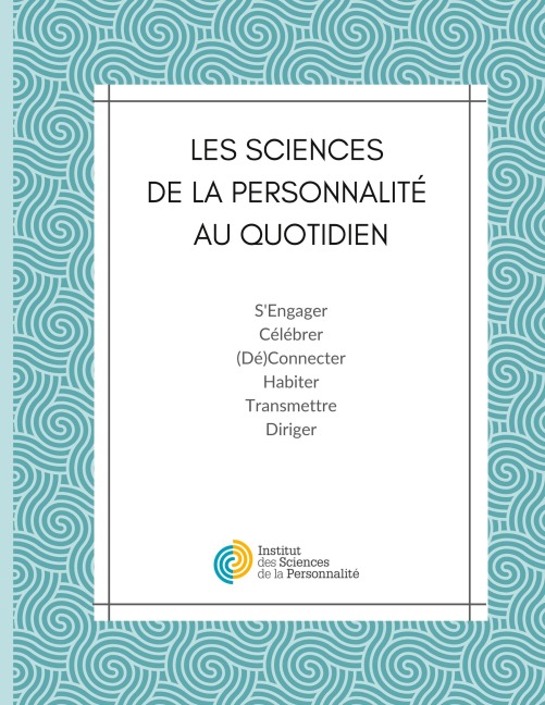 Les Sciences de la Personnalité au quotidien - Institut des Sciences de la Personnalité