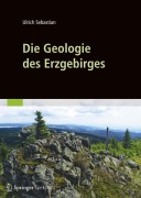 Cover-Bild zum Titel 'Die Geologie des Erzgebirges' von 'Ulrich Sebastian'