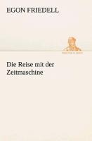 Die Reise mit der Zeitmaschine - Egon Friedell