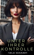 Cover-Bild zum Titel 'Unter ihrer Kontrolle' von 'Nele Sommer'