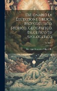 Cover-Bild zum Titel 'Dizionario Di Erudizione Biblica Propedeutico, Storico, Geografico, Esegetico Ed Apologetico; Volume 2' von ''