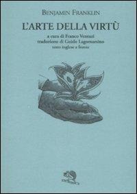 L' arte della virtù. Testo inglese a fronte - Benjamin Franklin
