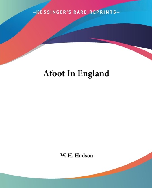 Afoot In England - W. H. Hudson
