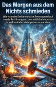 Cover-Bild zum Titel 'Das Morgen aus dem Nichts schmieden' von 'Diethelm Tröst'